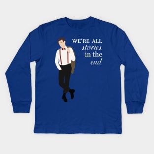 11th Doctor We're All Stories in the End Kids Long Sleeve T-Shirt